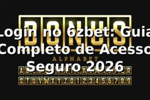 Login no 6zbet: Guia Completo de Acesso Seguro 2026 🔐